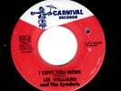 NORTHERN SOUL-LEE WILLIAMS/CYMBALS-I LOVE YOU MORE/I'LL BE GONE-CARNIVAL