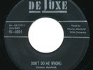 CHARLES MAXFIELD Don't Do Wrong / Somebody's Got To Go DELUXE Obscure Blues 45