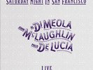 Al Di Meola, John McLaughlin, Paco de Lucía: Saturday Night In San Francisco - L