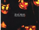 VINYL Play Dead - The First Flower