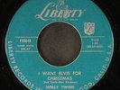 HOLLY TWINS: i want elvis for christmas / the tender age LIBERTY 7