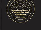 AMERICAN RECORD COMPANIES AND PRODUCERS 1888-1950 (BOOK) - CRISP, LIKE-NEW COPY