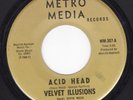 Rare Psych Garage 45 VELVET ILLUSIONS Acid Head / She Was The Only METRO MEDIA