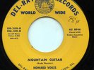 HEAR- Rare Country Bopper 45 - Howard Vokes - Mountain Guitar - Del-Ray # DR-209