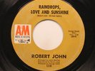 Northern Soul Original 45 Robert John - Raindrops, Love And Sunshine / When The