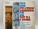 DOS CHARROS DE PELEA LP*LUIS AGUILAR EL GALLO GIRO PANCHO CHARRO AVITIA Vg+ 12”