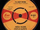 THEOLA KILGORE I'll Keep Trying 7 INCH VINYL UK Sue 1967 4 Prong Label Design