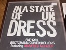 BRÖTZMANN/OLIVER/ KELLERS feat. SCHOOF LP IN A STATE OF UNDRESS H424
