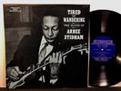The Blues Of ARBEE STIDHAM Tired Of Wandering PRESTIGE BLUESVILLE 1021 MONO 1961