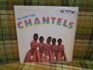 We Are the Chantels on End #301, Rare 1st Pressing Plantation Cover, Doo Wop