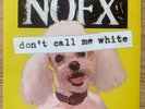 NOFX – Don't Call Me White (US 94,Fat Wreck Chords – FAT514) 7