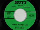 Northern Soul Funk 45 - Carol Jones - Don't Destroy Me - Mutt VG++ horns version