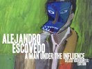 Alejandro Escovedo - Man Under the Influence: Deluxe Bourbonitis Editio [New Vin