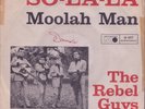THE REBEL GUYS: So-La-La / Moolah Man (´65 / v. rare orig. German BEAT 7