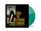 BRUCE SPRINGSTEEN ONLY THE STRONG SURVIVE 2 LP GREEN NEW Pre Order