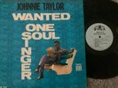 JOHNNIE TAYLOR - WANTED ONE SOUL SINGER - USA 12” LPon BLUE STAX - EXCELLENT CON