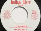 VAN JONES & Js  Let’s Go Disco / Say Ow Ow INDIAN RIVER 45 soul funk VG+ HEAR