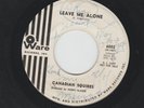 GARAGE ROCKABILLY 45 - CANADIAN SQUIRES  - LEAVE ME ALONE -HEAR  1964 DJ WARE