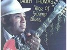 Tabby Thomas - King Of Swamp Blues (Vinyl LP - 1988 - US - Original)