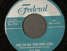 BILLY WARD & DOMINOES: until the real thing comes along / my baby's 3-d FEDERAL