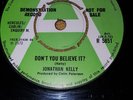 EX- UK PARLOPHONE DEMO 45 - JONATHAN KELLY - DON'T YOU BELIEVE IT