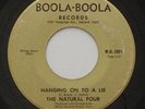 Northern Soul Oakland THE NATURAL FOUR Hanging On To A Lie BOOLA BOOLA 45 HEAR