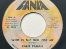 RALFI PAGAN - Who Is The Girl For Me / Pelao - LATIN SWEET SOUL SALSA FANIA 45