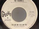 The Channels - I've Got My Eyes On You 45 RPM - Groove - Tested VG - Hear - F1