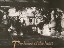 AND ALSO THE TREES THE HOUSE OF THE HEART  12