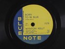 WYNTON KELLY: born to be blue / where or when BLUE NOTE 10