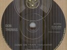 DON THOMAS*COME ON TRAIN*DEMO*SOUL*PICTURE SLEEVE*THE DJM LABEL*HEAR IT