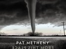 PAT METHENY - FROM THIS PLACE NEW VINYL