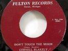 CORNELL BLAKELY 45 Don't touch the Moon FULTON Original press VG+ Doowop Kz 993