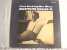 LP - MEMPHIS WILLIE B. -HARD WORKING MAN BLUES-MONO-DG-RVG- NM