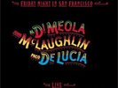 Al Di Meola, John McLaughlin & Paco DeLucia - Friday Night In San Francisco - Im