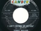 SONNY WILSON - I Ain't Giving Up Nothin' - CANDIX - Rockabilly 45 - HEAR
