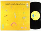 Robert Wyatt - Old Rottenhat LP - Rough Trade UK NM