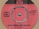 PADDY, KLAUS & GIBSON*QUICK BEFORE THEY CATCH US*BEAT*THE PYE LABEL*HEAR IT