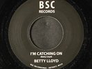 BETTY LLOYD: i'm catching on / you say things you don't mean BSC 7