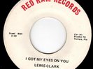 FLORIDA SOUL & FUNK 45 - LEWIS CLARK on RED RAM - GOT MY EYES/EVERYTHING'S Hear
