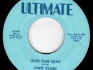 FLORIDA SOUL & FUNK 45 - LEWIS CLARK on ULTIMATE - LOVE CAN SAVE/REVENGE - HEAR