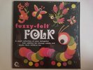 FUZZY FELT FOLK BASIL KIRCHIN ARTHUR BIRKBY BARBARA MOORE REG TILSLEY JBH018LP