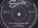 Alvis Wayne - Don't Mean Maybe Baby - Used Vinyl Record 7 - X5826A