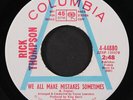 RICK THOMPSON: we all make mistakes sometimes / what do i have to do COLUMBIA 7