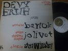 DEVY ERLIH / BARTOK - JOLIVET - STRAVINSKY / ADES