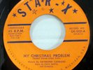 RAYMOND CARBONE 45 My Christmas Problem /My Rockin Horse VG+ Star-X x-mas Mc1054