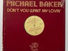 MICHAEL BAKER - DON'T YOU WANT MY LOVIN' 12