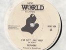 POWERPOP --  REFUGEE   -- I'M NOT LIKE YOU -- UK 7