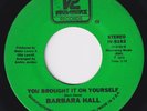 BARBARA HALL You Brought It On Yourself RARE modern soul 45 northern soul HEAR