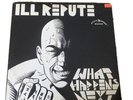 Ill Repute, What Happens Next, 12” Vinyl, + 7” Vinyl, 1984 Punk Rock, Original